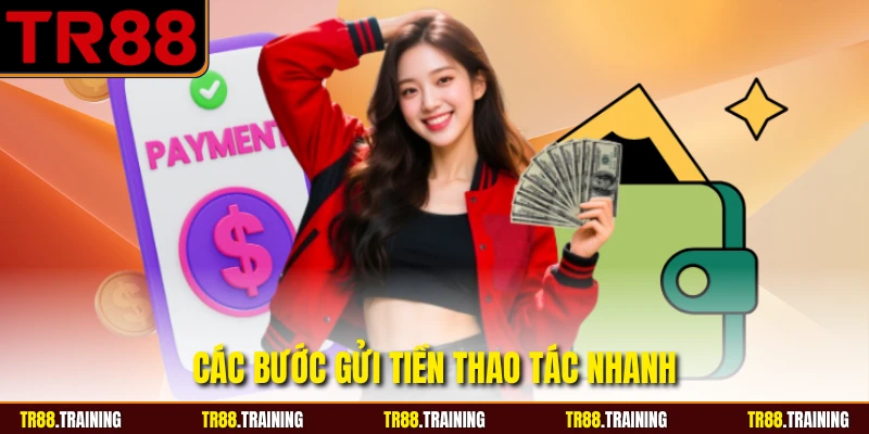 Các bước gửi tiền thao tác nhanh