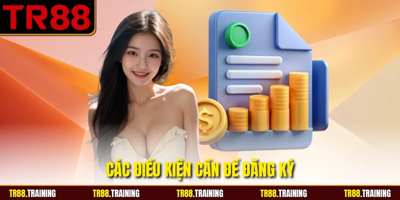 Các điều kiện cần để đăng ký