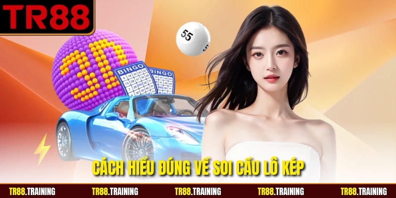 Cách hiểu đúng về soi cầu lô kép