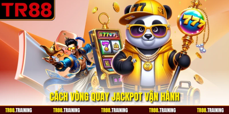 Cách vòng quay jackpot vận hành