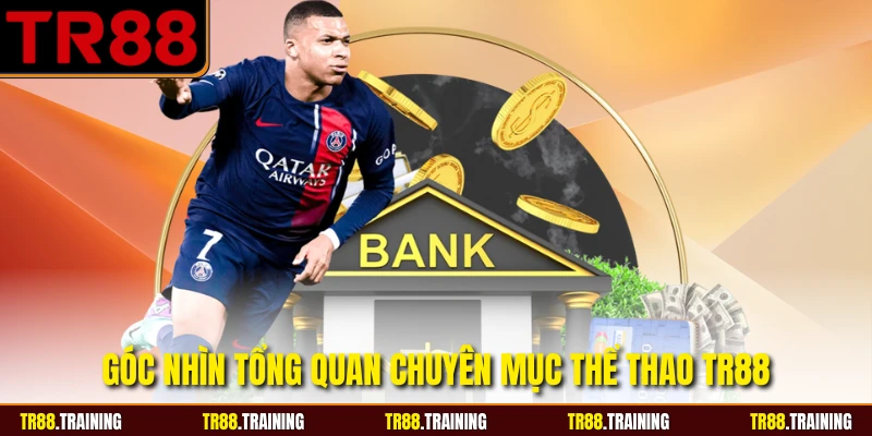 Góc nhìn tổng quan chuyên mục thể thao TR88