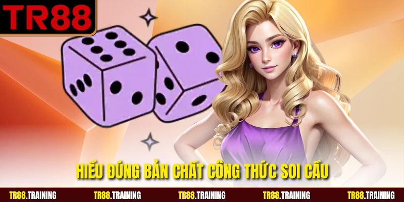 Hiểu đúng bản chất công thức soi cầu