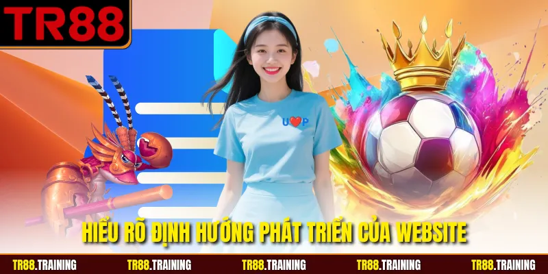 Hiểu rõ định hướng phát triển của website