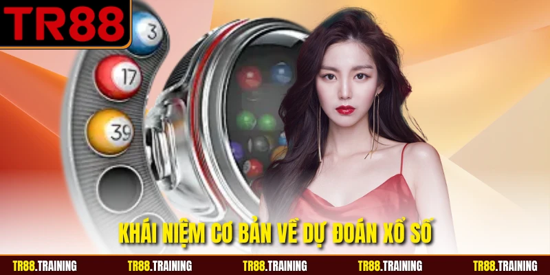 Khái niệm cơ bản về dự đoán xổ số