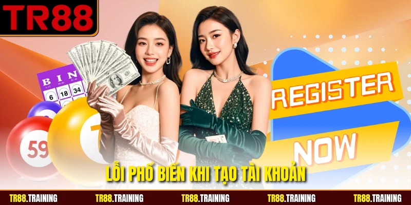 Lỗi phổ biến khi tạo tài khoản