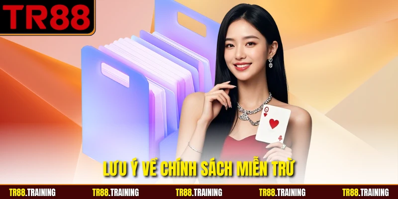 Lưu ý về chính sách miễn trừ