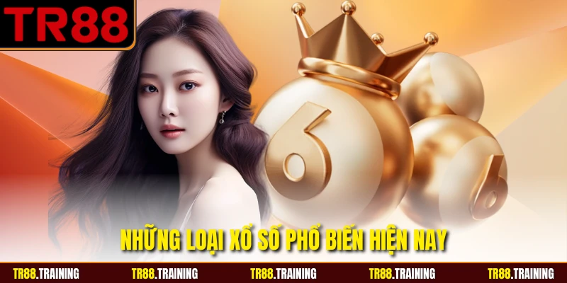 Những loại xổ số phổ biến hiện nay