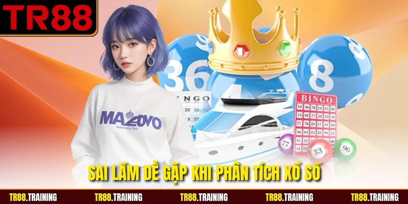 Sai lầm dễ gặp khi phân tích xổ số