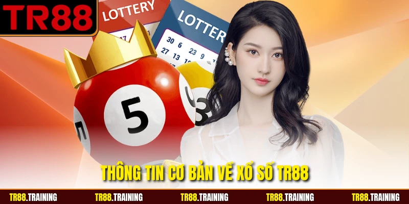 Thông tin cơ bản về xổ số TR88