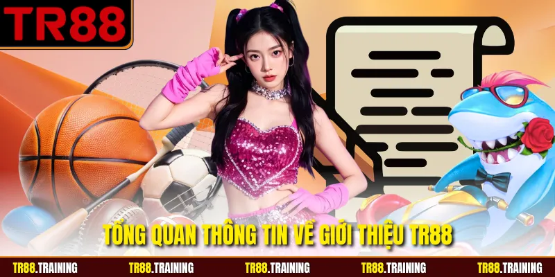 Tổng quan thông tin về giới thiệu TR88
